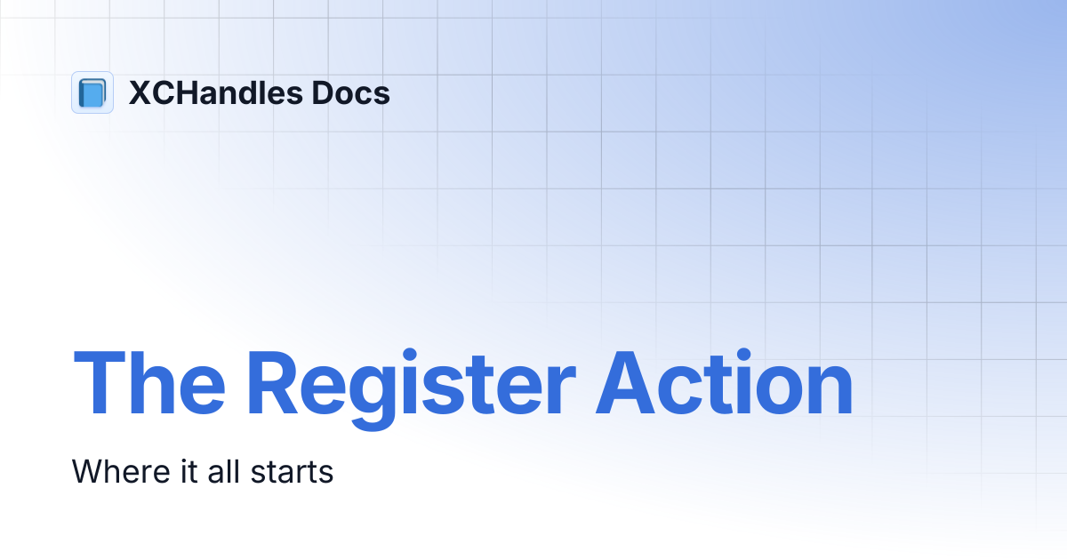The Register Action | XCHandles Docs
